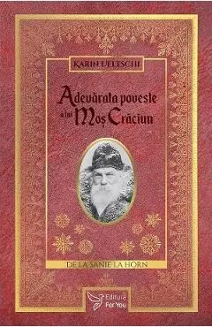 Adevarata poveste a lui Mos Craciun de Karin Ueltschi