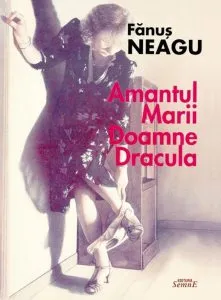 Amantul marii doamne Dracula de Fanus Neagu