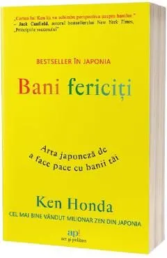 Bani fericiti. Arta japoneza de a face pace cu banii tai de Ken Honda