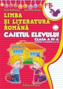 Caietul elevului de Limba si literatura romana (Sem I + Sem II) pentru clasa a III-a de Constanta Stuparu