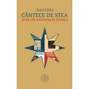 Cantece de stea. Articole aniversare Steaua de Aurel Rau