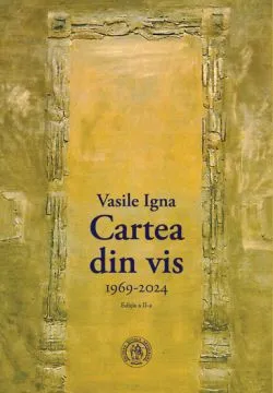 Cartea din vis. Antologie de autor (1969-2024) de Vasile Igna
