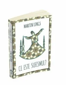 Ce este Sufismul' de Martin Lings