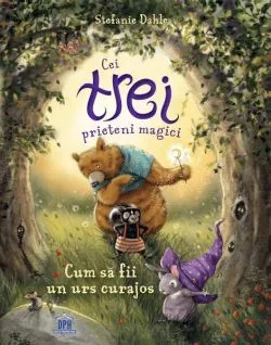 Cei trei prieteni magici de Stefanie Dahle