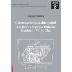 Ceramica de masa din spațiul vest-pontic in epoca romana de Marian. Mocanu