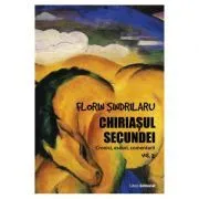 Chiriasul secundei. Volumul 2 de Florin Sindrilaru