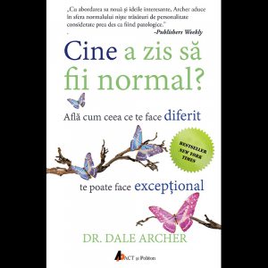 Cine a zis sa fii normal?