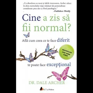 Cine a zis sa fii normal? de Dale Archer