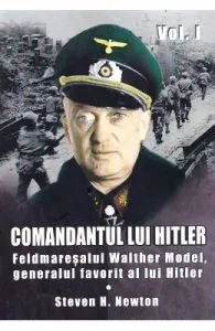 Comandantul lui Hitler vol.1 de Steven H. Newton