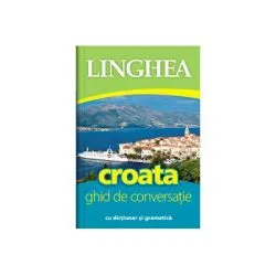 Croata. Ghid de conversatie roman-croat cu dictionar si gramatica