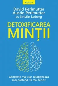 Detoxificarea mintii de David Perlmutter