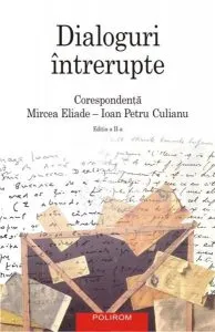 Dialoguri intrerupte: Corespondenta Mircea Eliade-Ioan Petru Culianu de Ioan Petru Culianu