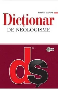 Dictionar de neologisme de Florin Marcu