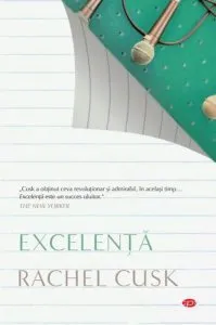 Excelență (Carte pentru toți) de Rachel Cusk