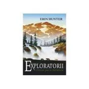 Exploratorii. Cartea a IV-a. Ultimul pas in salbaticie de Erin Hunter