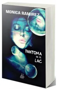 Fantoma de pe lac de Monica Ramirez