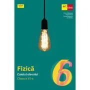 Fizica. Caietul elevului clasa a 6-a de Florin Macesanu
