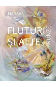 Fluturi si alte frunze de Em Sava