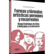 Formas y formulas artisticas perennes y recurrentes Diego Rodriguez de Silva y Velazquez y su herencia de Sorina Dora Simion