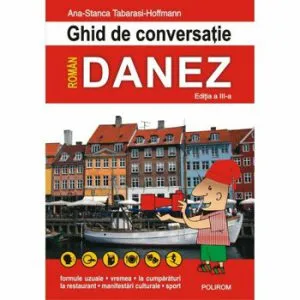 Ghid de conversatie roman-danez (editia a III-a, 2018) de Ana-Stanca Tabarasi-Hoffmann