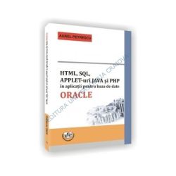 HTML, SQL, APPLET-uri JAVA si PHP in aplicatii pentru baza de date ORACLE