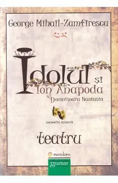 Idolul si Ion Anapoda. Domnisoara Nastasia
