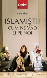 Islamistii. Cum ne vad ei pe noi de Anne Nivat