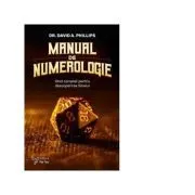 Manual de numerologie. Ghid complet pentru descoperirea sinelui de David A. Phillips