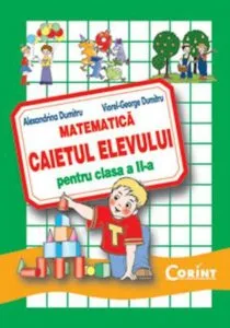 Matematica. Caietul elevului pentru clasa a II-a de Viorel-George Dumitru