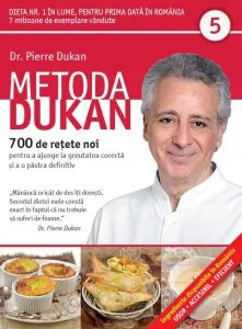 Metoda Dukan. 700 de retete noi pentru a ajunge la greutatea corecta si a o pastra definitiv. Vol 5 de Pierre Dukan