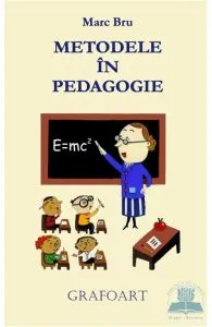 Metodele in pedagogie de Marc Bru