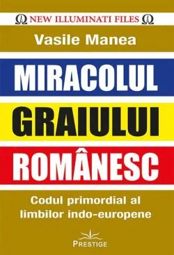 Miracolul Graiului Românesc de Manea Vasile