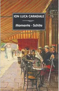Momente, schite de Ion Luca Caragiale