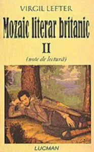 Mozaic literar britanic. vol II de Virgil Lefter