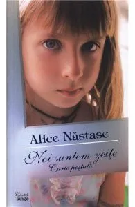 Noi suntem zeite. Carte postala de Alice Nastase Buciuta