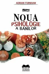 Noua Psihologie a Banilor de Adrian Furnham