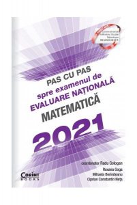 Pas cu pas spre examenul de evaluare națională - Matematică 2021