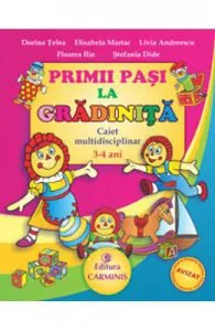 Primii pasi la gradinita Caiet 3-4 ani de Dorina Telea