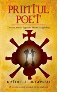 Printul poet. Cartea a treia a legendei Mariei Magdalena de Kathleen McGowan