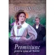 Promisiune pentru ziua de maine de Lori Wick