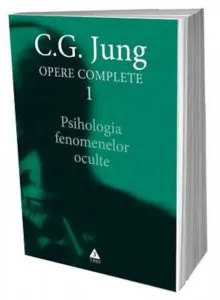 Psihologia fenomenelor oculte. Opere Complete, Vol. 1 de C.G. Jung