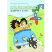 Raccontami 2. Quaderno di esercizi (libro)/Spune-mi 2. Caiet de exercitii (carte) de Elisa Giuliani Pancheri