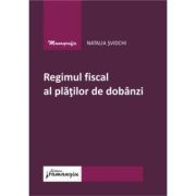 Regimul fiscal al platilor de dobanzi