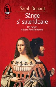 Sange si splendoare. Un roman despre familia Borgia