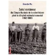 Satul romanesc din Campia Buzaului de la colectivizare pana la sfarsitul regimului comunist (1962–1989) de Gheorghe Miu