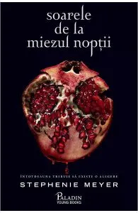 Soarele de la miezul noptii. Seria Amurg Vol.5 de Stephenie Meyer