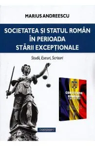 Societatea si statul roman in perioada starii exceptionale de Marius Andreescu