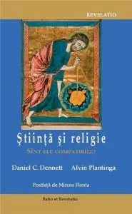 Stiinta si religie. Sunt ele compatibile? de Daniel D. Dennet