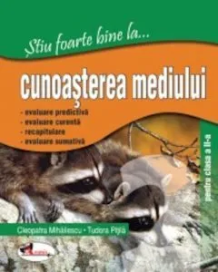 Stiu foarte bine la...cunoasterea mediului, clasa a II-a de Tudora Pitila