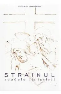 Strainul. Roadele linistirii de Georgios Mantzaridis
